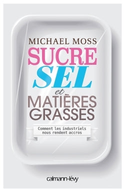 Sucre, sel et matières grasses