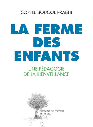 La ferme des enfants: Une pédagogie de la bienveillance