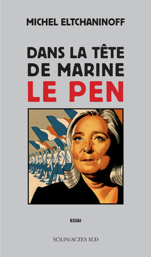 Dans la tête de Marine Le Pen