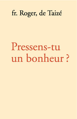 Pressens-tu un bonheur ?