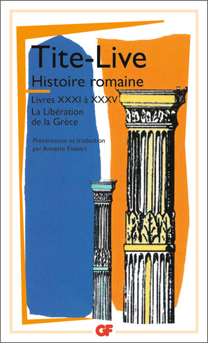 Histoire romaine: Livres XXXI à XXXV - La Libération de la Grèce