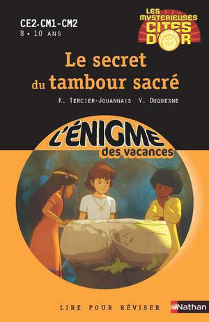 Cahier de vacances - Enigmes Cités d'or tome 1 Le secret du tambour sacré