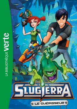 Slugterra 03 - Le guérisseur