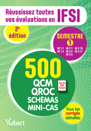 IFSI - Le semestre 1 en 500 QCM, QROC, schémas et mini-cas