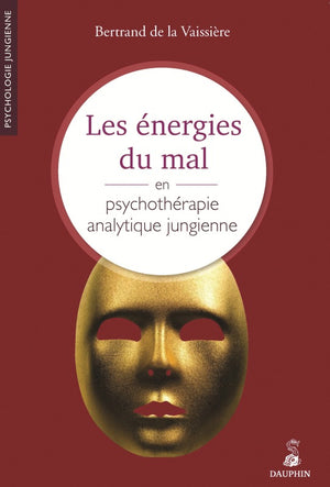 Les énergies du mal en psychothérapie, analytique jungienne