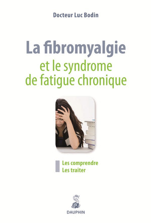 La fibromyalgie et le syndrome de fatigue chronique