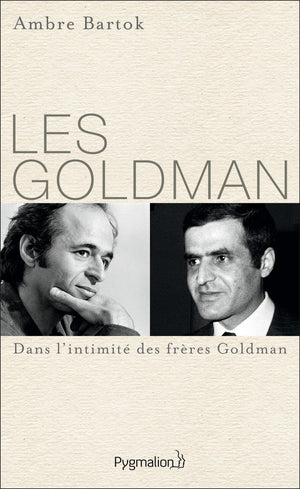 Les Goldman: Dans l'intimité des frères Goldman