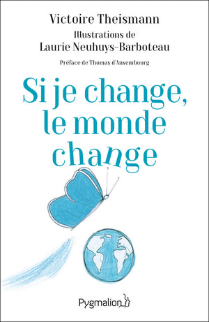 Si je change, le monde change: L'effet papillon