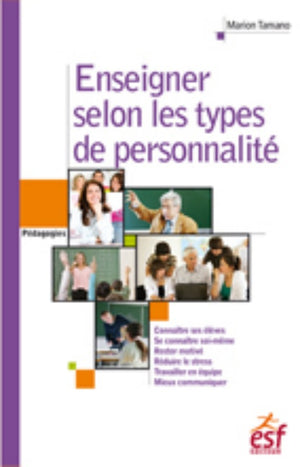 Enseigner selon les types de personnalité : avec la méthode ComColors