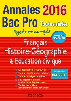 Français Histoire-Géographie & Education civique Bac Pro toutes séries: Sujets et corrigés