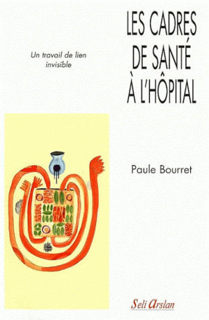 Les cadres de santé à l'hôpital: Un travail de lien invisible