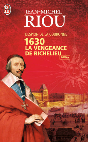 1630 la vengeance de Richelieu