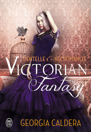 Victorian Fantasy, 1 : Dentelle et nécromancie