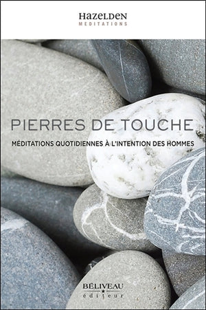 Pierres de touche - Méditations quotidiennes à l'intention des hommes