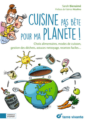 Cuisine pas bête pour ma planète !