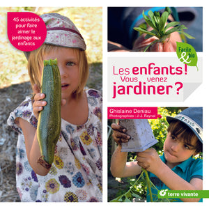 Les enfants ! Vous venez jardiner ?