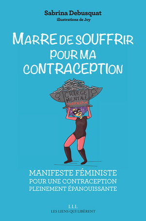 Marre de souffrir pour ma contraception