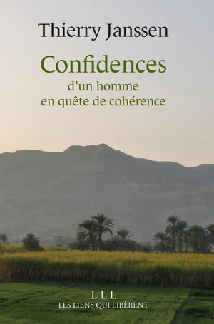 Confidences: D'un homme en quête de cohérence