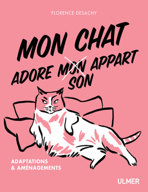 Mon chat adore mon/son appart: Comment satisfaire ses instincts