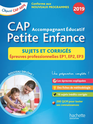 CAP Accompagnant éducatif Petite Enfance: Sujets et corrigés Epreuves professionnelles EP1, EP2, EP3