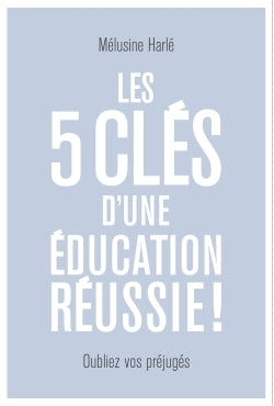 Les 5 clés d'une éducation réussie