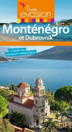 Guide evasion Monténégro et Dubrovnik