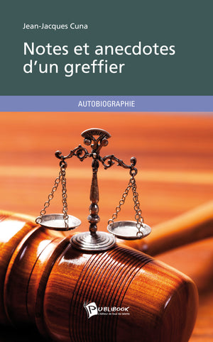 Notes et anecdotes d'un greffier