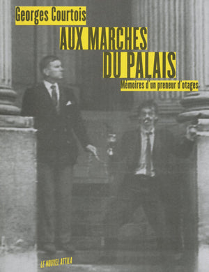 Aux marches du palais - Mémoires du preneur d'otages