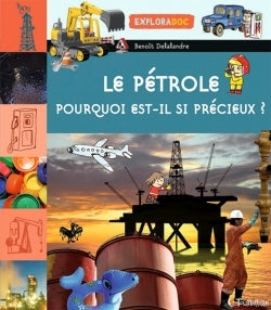 Pétrole. Pourquoi est-il si précieux ?