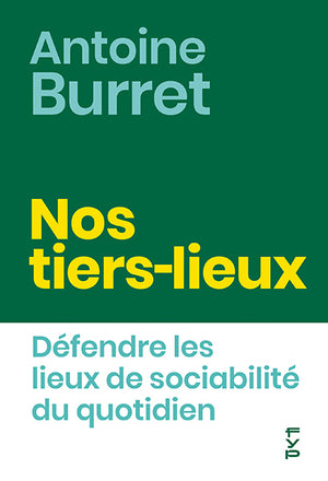 Nos tiers-lieux: Défendre les lieux de sociabilité du quotidien