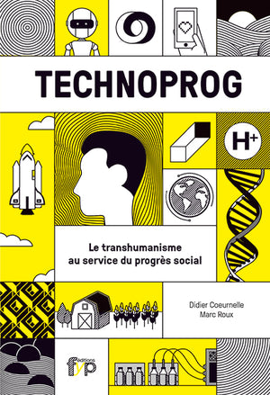 Technoprog : La contre-culture transhumaniste qui améliore l’espèce humaine