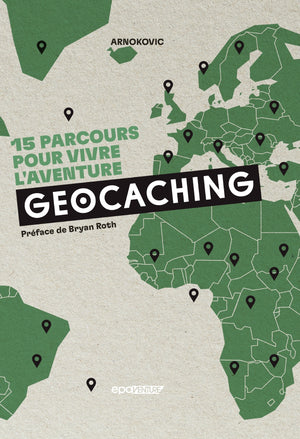 Geocaching: 15 parcours pour vivre l'aventure