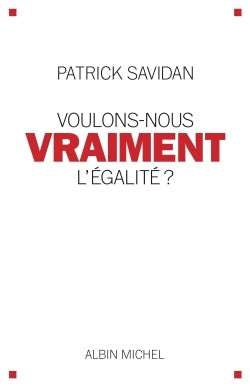 Voulons-nous vraiment l'égalité ?