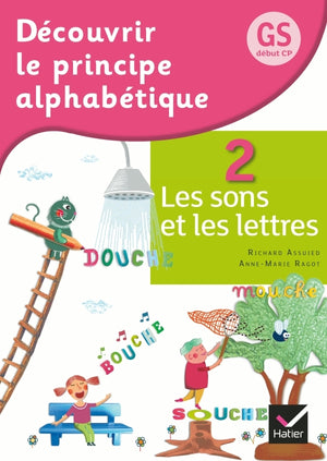 Découvrir le principe alphabétique GS/CP - Cahier 2