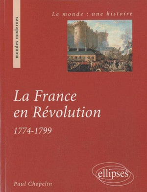 La France en révolution 1774-1799