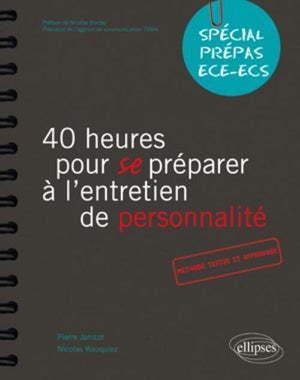 40 heures pour se préparer à l'entretien de personnalité spécial prépas ECE/ECS