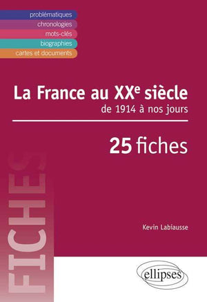 La France au XXe siècle de 1914 à nos jours 25 fiches