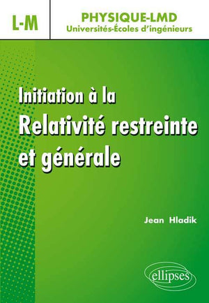 Initiation à la relativité restreinte et générale