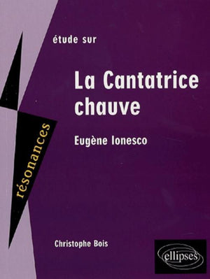 Etude sur Eugène Ionesco : La Cantatrice chauve