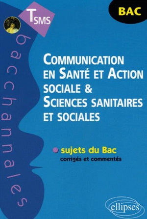 Communication en santé et action sociale & sciences sanitaires et sociales TSMS