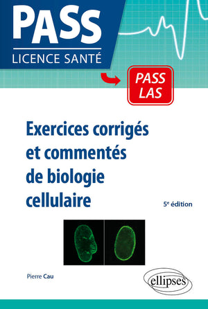 Exercices corrigés & commentés de biologie cellulaire UE2