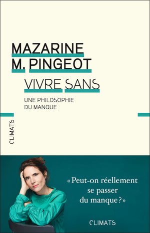 Vivre sans: Une philosophie du manque