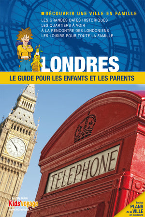 LONDRES GUIDE PR LES ENFANTS ET LES PARENTS