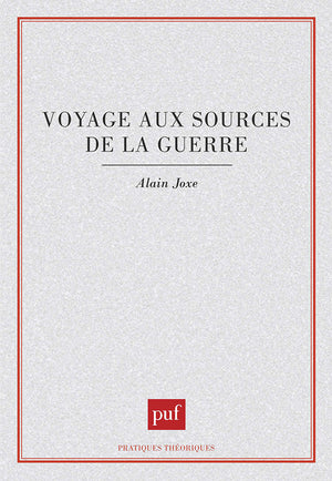 Voyage aux sources de la guerre