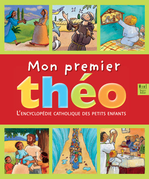 Mon premier Théo. Encyclopédie catholique des petits enfants