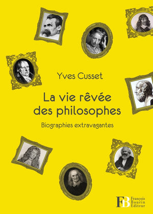 La vie rêvée des philosophes