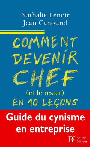 Comment devenir chef (et le rester) en dix leçons