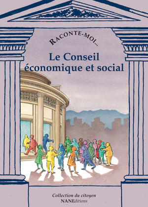 Raconte-moi... Le Conseil économique et social