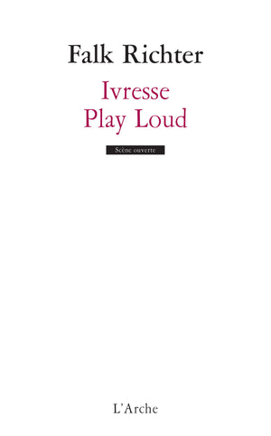 Ivresse / Play Loud