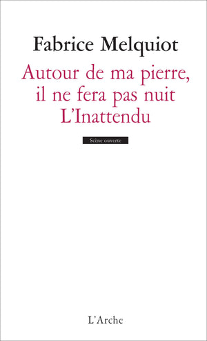 Autour de ma pierre, il ne fera pas nuit / L'Inattendu